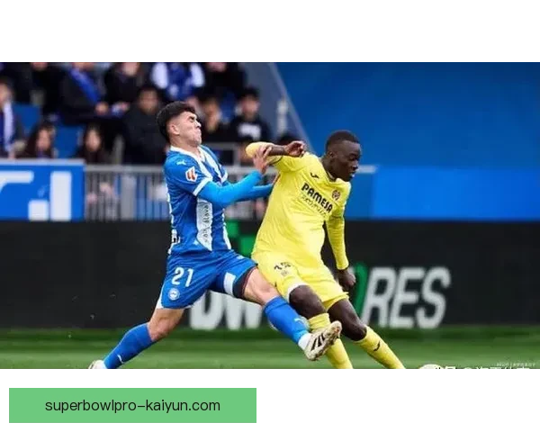 西甲黄潜中场控制逐渐增强，表现稳健值得关注